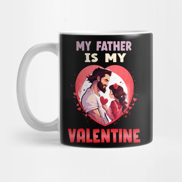 My father is my valentine by Printashopus